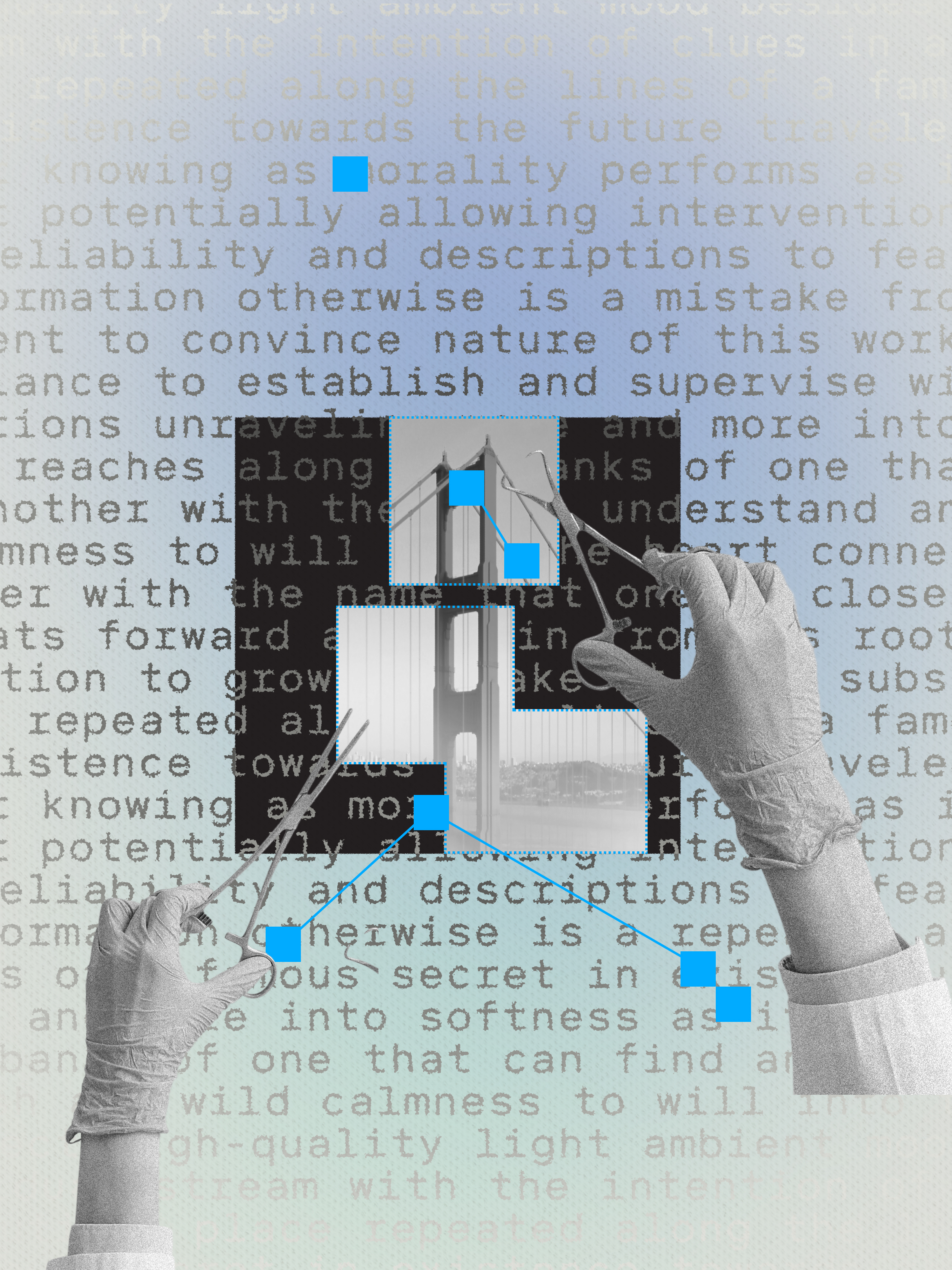 A montage collage depicts a dissection of a wall of text. In the center, two hands probe into a black box of text, revealing cuts of the Golden Gate Bridge.